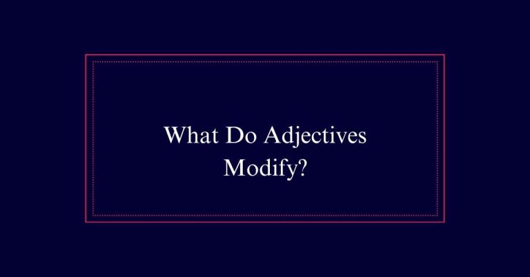 What Do Adjectives Modify?