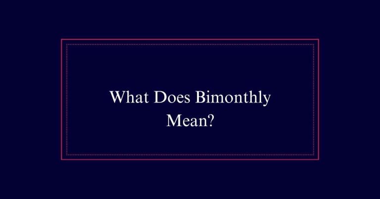 What Does Bimonthly Mean?