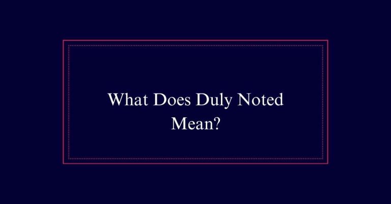 What Does Duly Noted Mean?