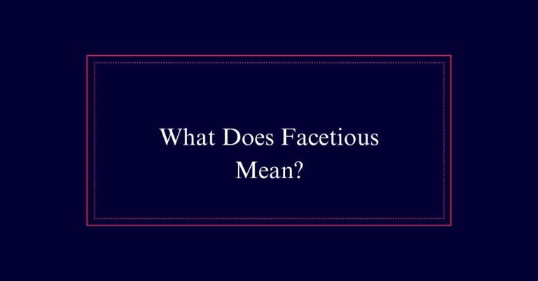 What Does Facetious Mean?