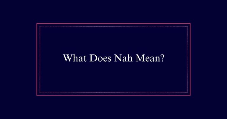 What Does Nah Mean?