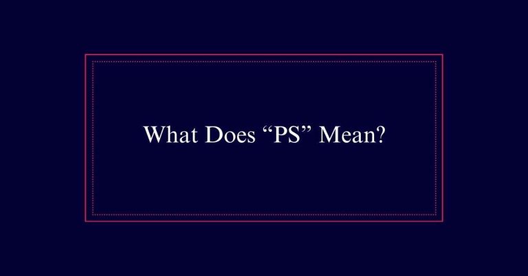 What Does “PS” Mean?