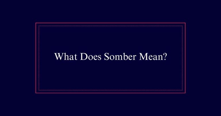 What Does Somber Mean?