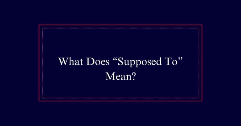 What Does “Supposed To” Mean?