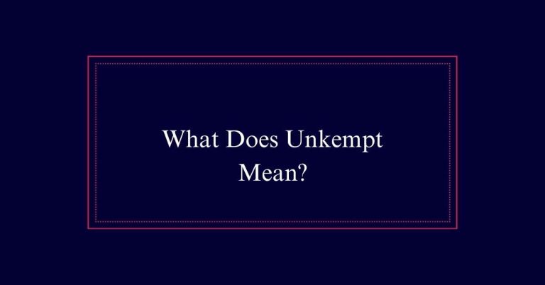 What Does Unkempt Mean?