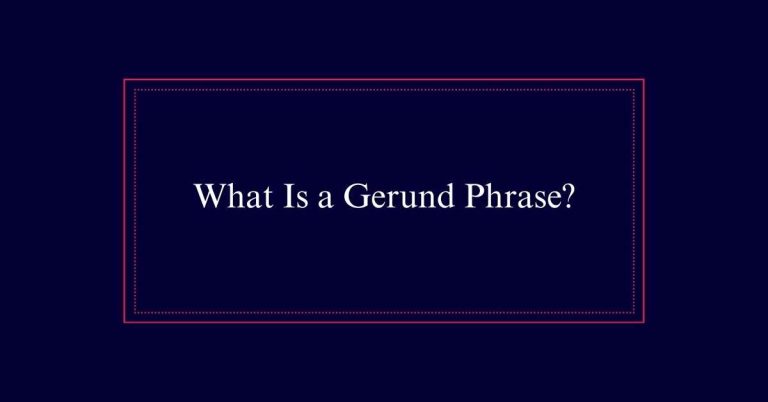 What Is a Gerund Phrase?