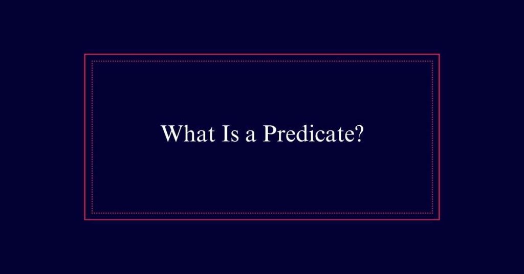 What Is a Predicate?