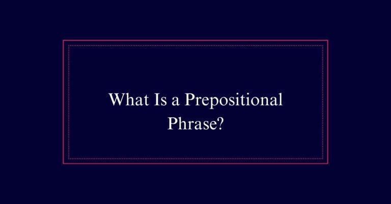 What Is a Prepositional Phrase?