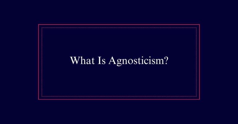 What Is Agnosticism?