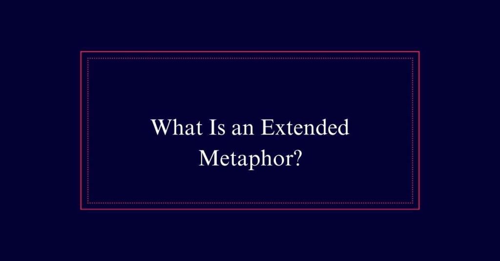 What Is an Extended Metaphor?