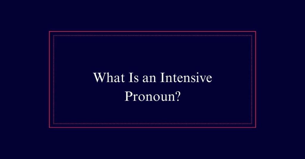 What Is an Intensive Pronoun?