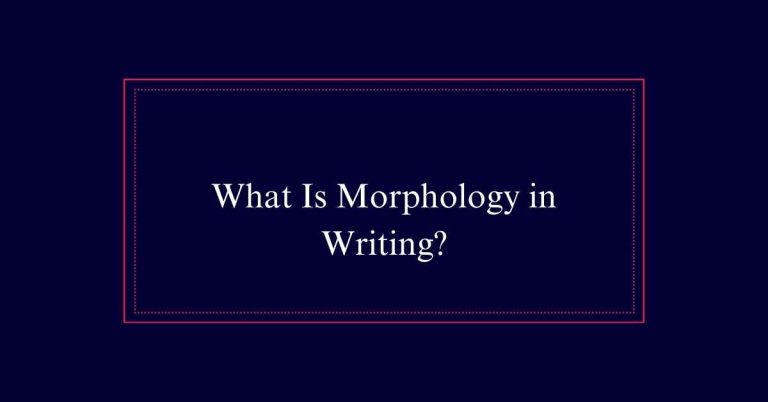 What Is Morphology in Writing?