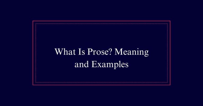 What Is Prose? Meaning and Examples