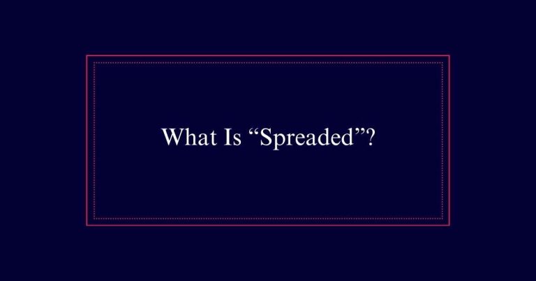 What Is “Spreaded”?