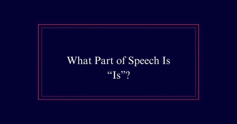 What Part of Speech Is “Is”?