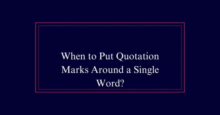 When to Put Quotation Marks Around a Single Word?