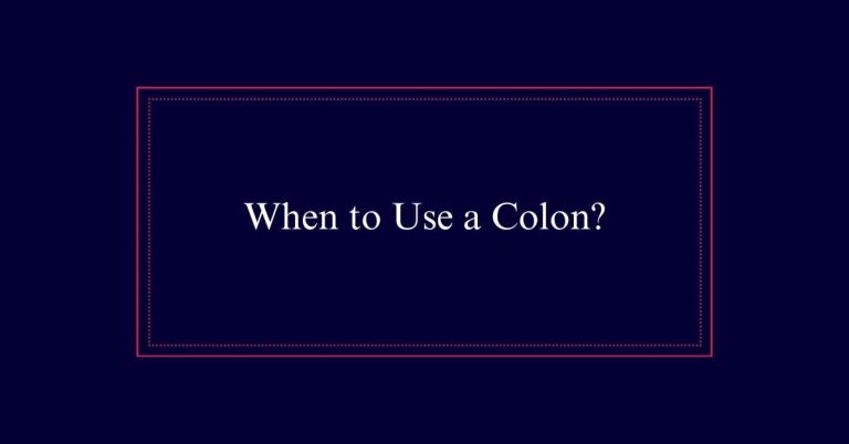 When to Use a Colon?