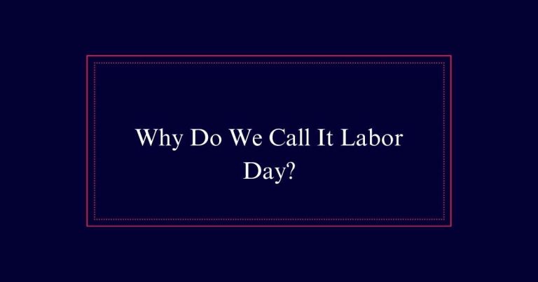 Why Do We Call It Labor Day?