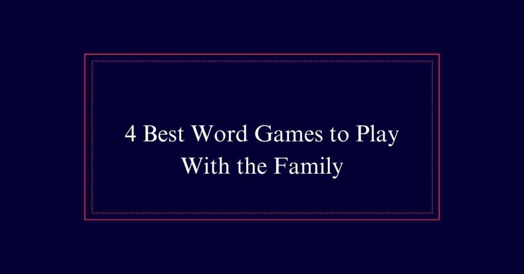 Word Games to Play With the Family