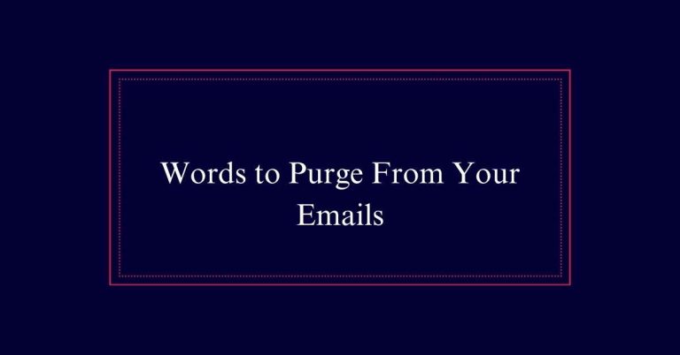 Words to Purge From Your Emails