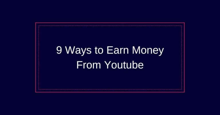 9 Ways to Earn Money From Youtube