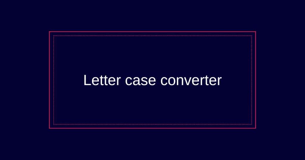 Letter case converter